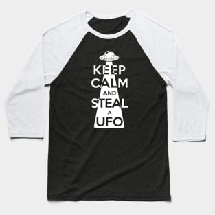 Keep Calm and Steal a UFO (White) Baseball T-Shirt